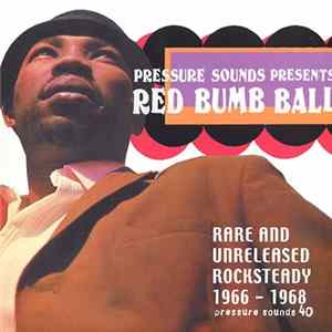 FLAC Various - Red Bumb Ball - Rare And Unreleased Rocksteady 1966 - 1968