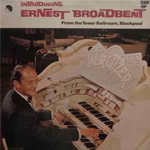 FLAC Ernest Broadbent - Introducing Ernest Broadbent