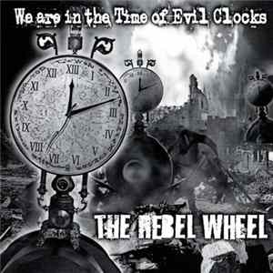 FLAC The Rebel Wheel - We Are In The Time Of Evil Clocks