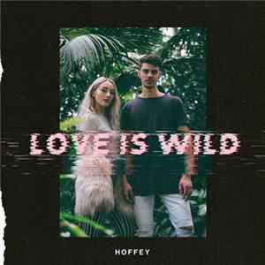 FLAC HOFFEY - Love Is Wild - Single