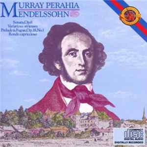 FLAC Murray Perahia, Mendelssohn - Sonata, Op. 6, Variations Sérieuses, Prelude & Fugue, op. 35, No.1, Rondo Capriccioso