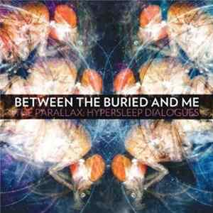FLAC Between The Buried And Me - The Parallax: Hypersleep Dialogues