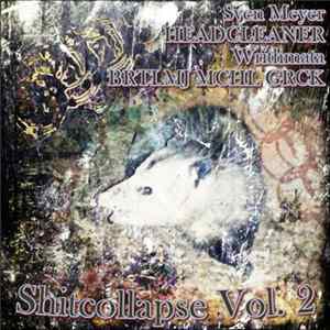 FLAC Sven Meyer / Headcleaner / Writhmata / Brtlmj Mchl Grck - Shitcollapse Vol. 2