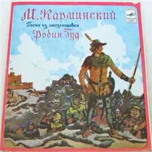 FLAC М. Карминский - Песни Из Инсценировки "Робин Гуд"