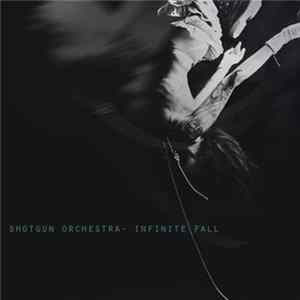 FLAC Shotgun Orchestra - Infinite Fall