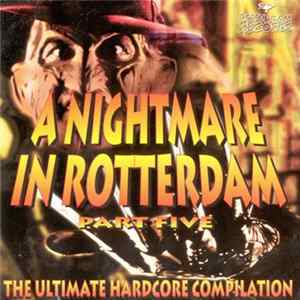 FLAC Various - A Nightmare In Rotterdam Part Five - The Ultimate Hardcore Compilation