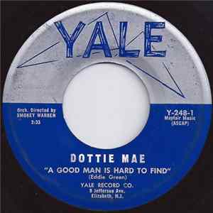FLAC Dottie Mae - A Good Mans Hard To Find / Written On The Sidewalk