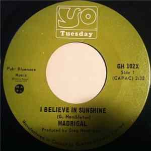 FLAC Madrigal - I Believe In Sunshine / Lady