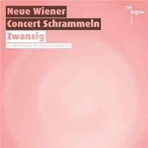 FLAC Neue Wiener Concert Schrammeln - Zwanzig »... Die Ursuppe Des Neujahrskonzerts«