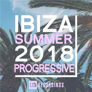 FLAC Various - Ibiza Summer 2018 Progressive