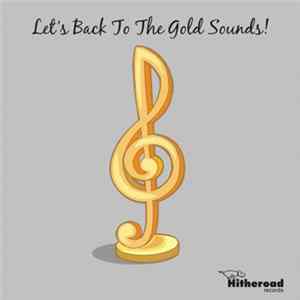 FLAC Various - Let's Go Back To The Gold Sounds!