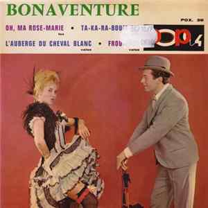 FLAC Bonaventure - Oh, Ma Rose-Marie / Frou Frou / Ta-Ka-Ra-Boum-Die / L'Auberge Du Cheval Blanc