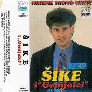 FLAC Nihad Kantić - Šike I ,,Genijalci" CT - Nikome Nismo Krivi