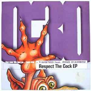FLAC T-Wisted Feat. Pino D'Ambini - Respect The Cock EP