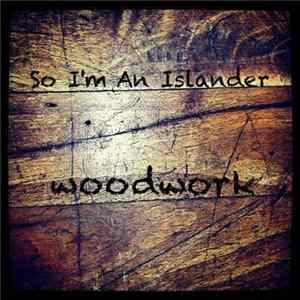 FLAC So I'm An Islander - Woodwork