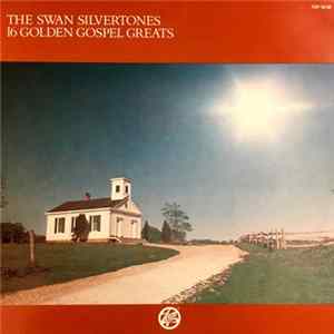 FLAC The Swan Silvertones - 16 Golden Gospel Greats