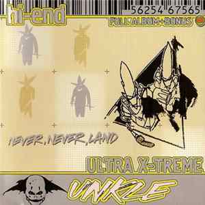 FLAC UNKLE - Never, Never, Land (Hi-End Ultra X-treme) (Full Album + Bonus)