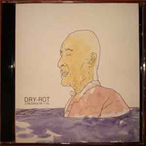 FLAC Dry-Rot - 3 Records On 1 CD