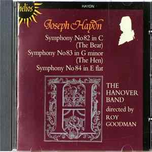 FLAC Joseph Haydn, Hanover Band, Roy Goodman - Symphonies Nos. 82 (The Bear), 83 (The Hen), 84