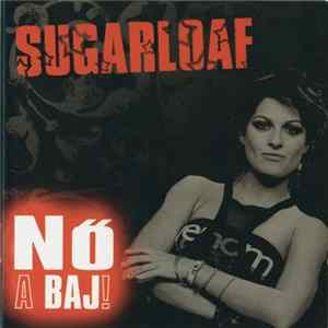 FLAC Sugarloaf - Nő A Baj!