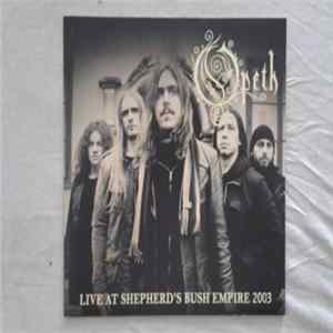 FLAC Opeth - Live At Shepherd's Bush Empire 2003