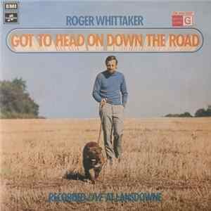 FLAC Roger Whittaker With Saffron - Got To Head On Down The Road