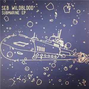 FLAC Seb Wildblood - Submarine EP