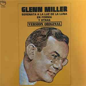 FLAC Glenn Miller - Serenata A La Luz De La Luna, En Forma Y Otras