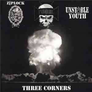 FLAC Ziplock / Unavoidable / Unstable Youth - Three Corners