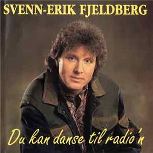 FLAC Svenn-Erik Fjeldberg - Du Kan Danse Til Radio'n