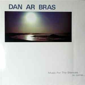 FLAC Dan Ar Bras - Music For The Silences To Come…
