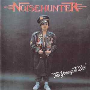FLAC Noisehunter - Too Young To Die