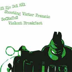 FLAC El Eje Del Mäl / Shooting Victor Francis / Socrates / Violent Breakfast - 4 Way Split