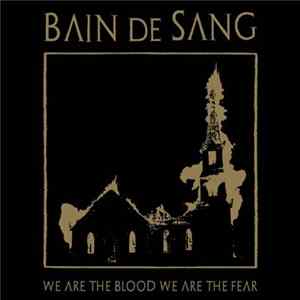 FLAC Bain De Sang - We Are The Blood We Are The Fear