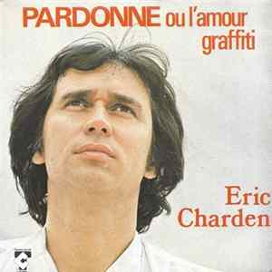 FLAC Eric Charden - Pardonne Ou L'amour Graffiti