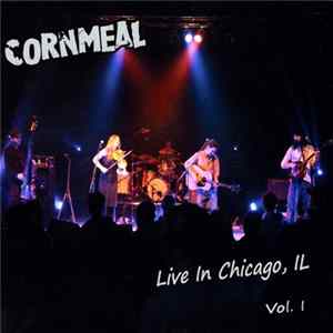 FLAC Cornmeal - Live In Chicago IL Volume 1