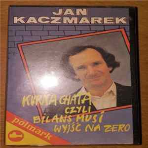 FLAC Jan Kaczmarek - Kurna Chata Czyli Bilans Musi WyjŚĆ Na Zero
