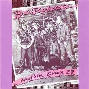 FLAC B.C. Roberts - Nuthin' Cumz Ez