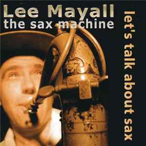 FLAC Lee Mayall The Sax Machine - Let's Talk About Sax