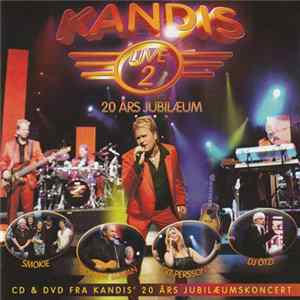 FLAC Kandis , Smokie, Johnny Logan, Git Persson, DJ Ötzi - Live 2 - 20 Års Jubilæum