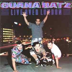 FLAC Guana Batz - Live Over London
