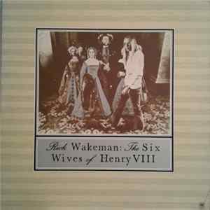FLAC Rick Wakeman - The Six Wives Of Henry VIII