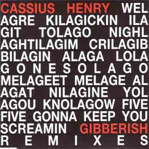 FLAC Cassius Henry - Gibberish (Remixes)