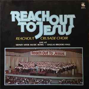 FLAC Reachout Crusade Choir - Reach Out To Jesus