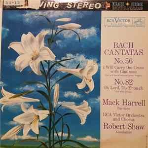 FLAC Johann Sebastian Bach - Mack Harrell, RCA Victor Symphony Orchestra, RCA Victor Chorus, Robert Shaw - Bach Cantatas No. 56 / No. 82