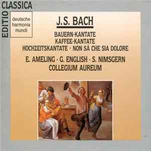 FLAC J.S. Bach, E. Ameling, G. English, S. Nimsgern, Collegium Aureum - Bauern-Kantate / Kaffee-Kantate / Hochzeitskantate / Non Sà Che Sia Dolore