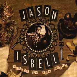 FLAC Jason Isbell - Sirens Of The Ditch
