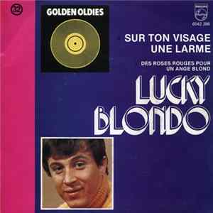 FLAC Lucky Blondo - Sur Ton Visage Une Larme / Des Roses Rouges Pour Un Ange Blond