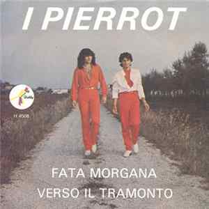 FLAC I Pierrot - Verso Il Tramonto / Fata Morgana