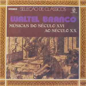 FLAC Waltel Branco - Músicas Do Século XVI Ao Século XX